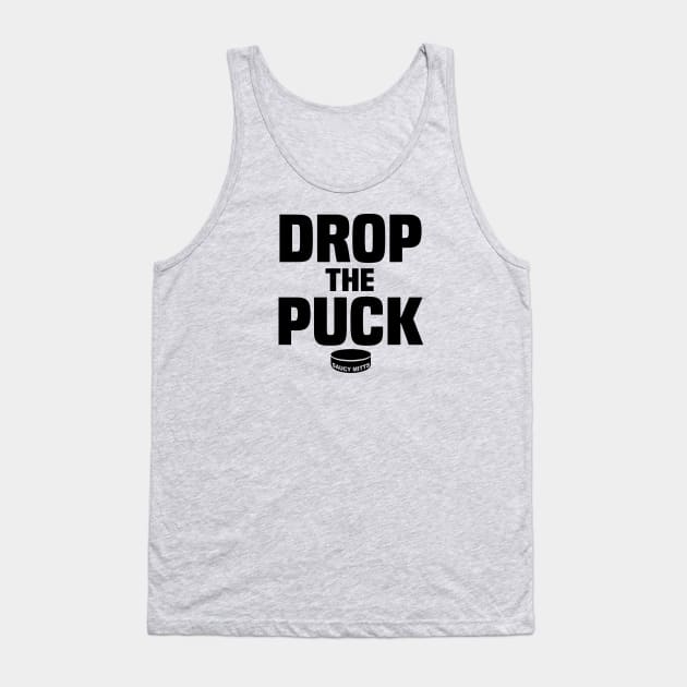Drop the Puck Hockey Tank Top by SaucyMittsHockey